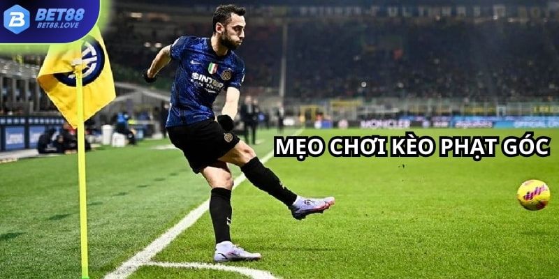 Những kinh nghiệm đánh kèo phạt góc chuẩn chỉnh cho tân thủ