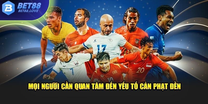 Mọi người cần quan tâm đến yếu tố cản phạt đền từ thủ môn