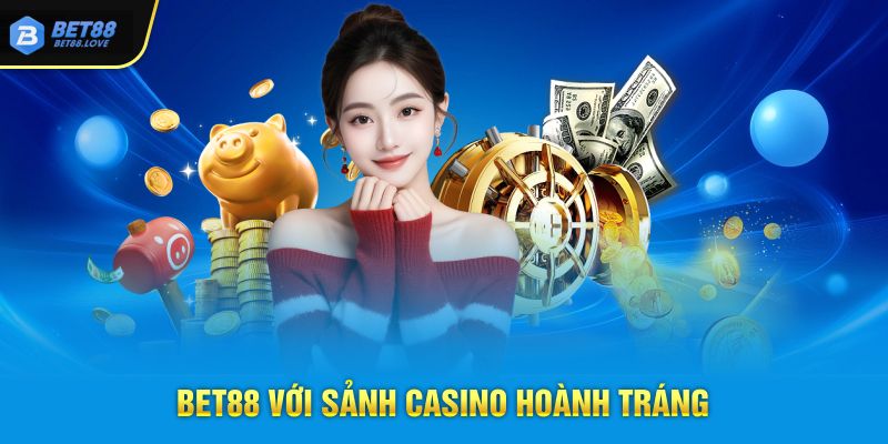 Bet88 với sảnh casino hoành tráng